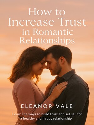 cover image of How to Increase Trust in Romantic Relationships